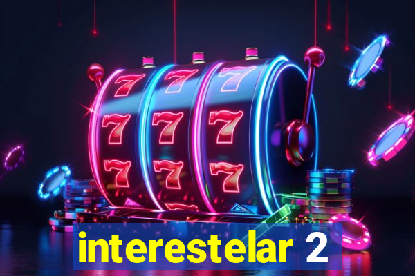 interestelar 2